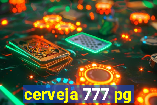 cerveja 777 pg